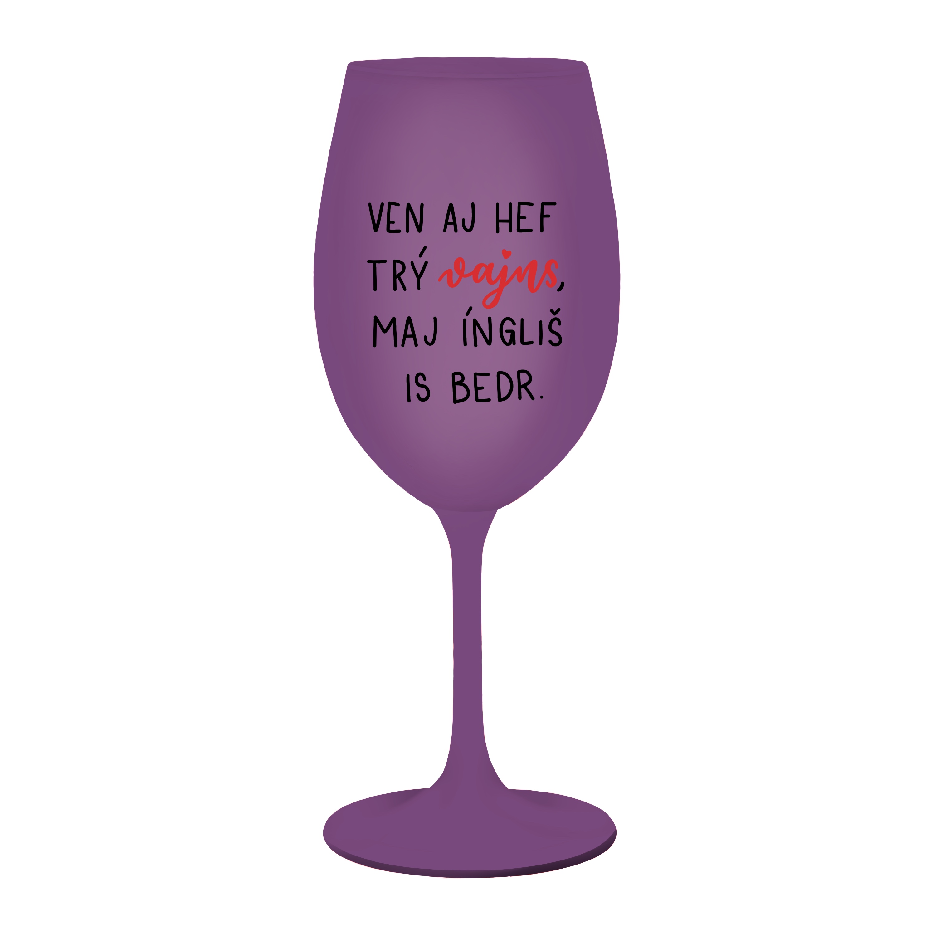 Fialová Kolorka VEN AJ HEF TRÝ VAJNS, MAJ ÍNGLIŠ IS BEDR.