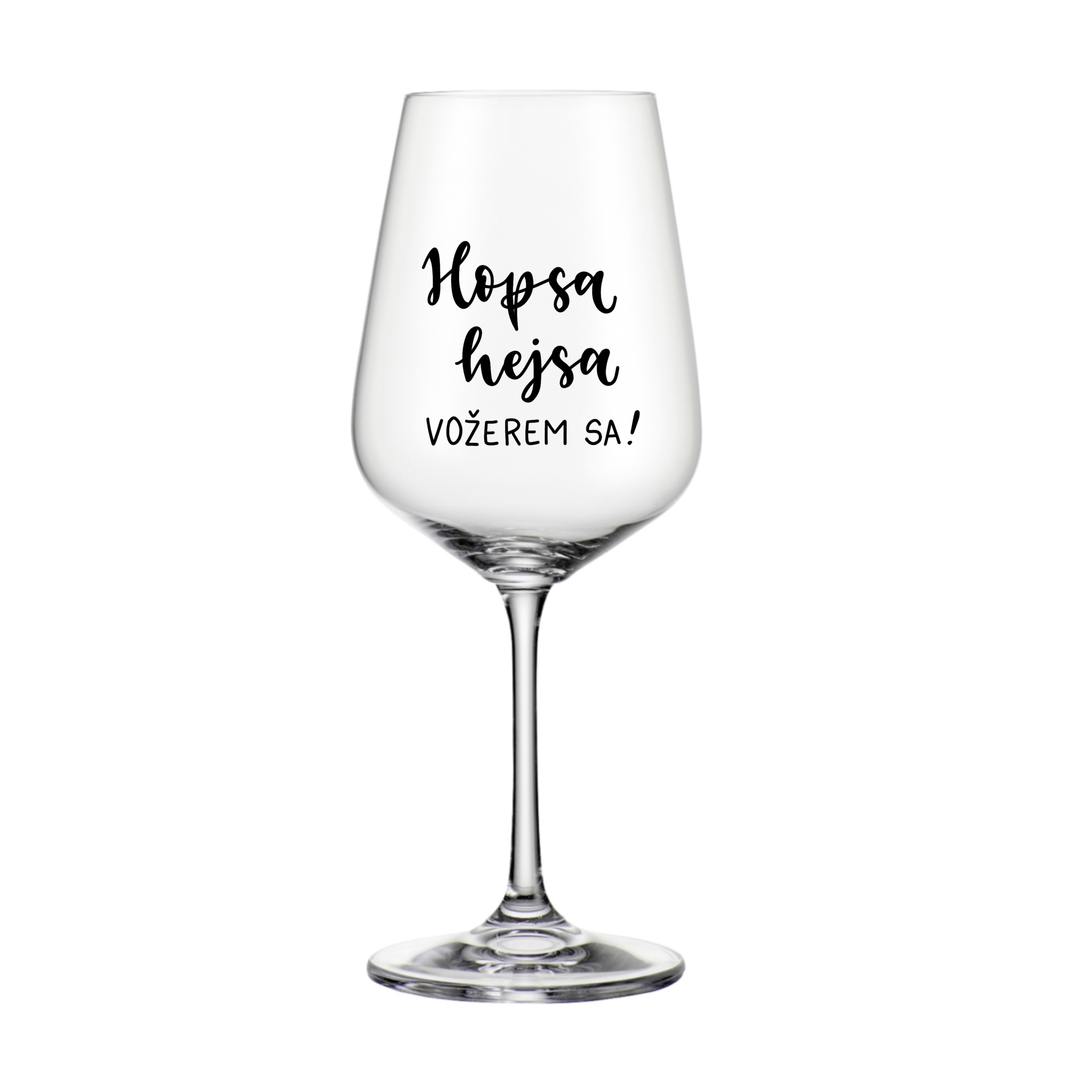 Sklenice na červené víno Hopsa hejsa vožerem sa!