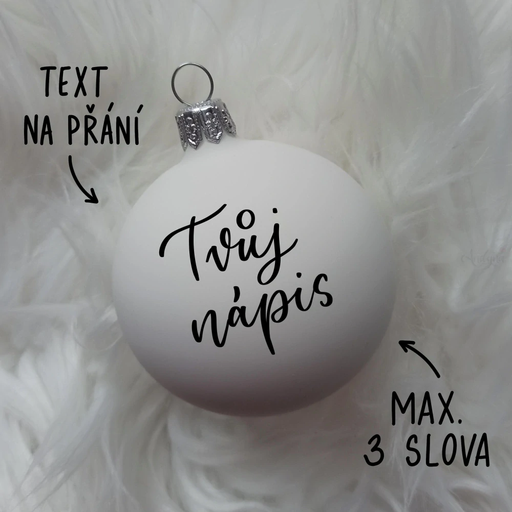 Vánoční baňka bílá skleněná, TEXT NA PŘÁNÍ, průměr 6 cm