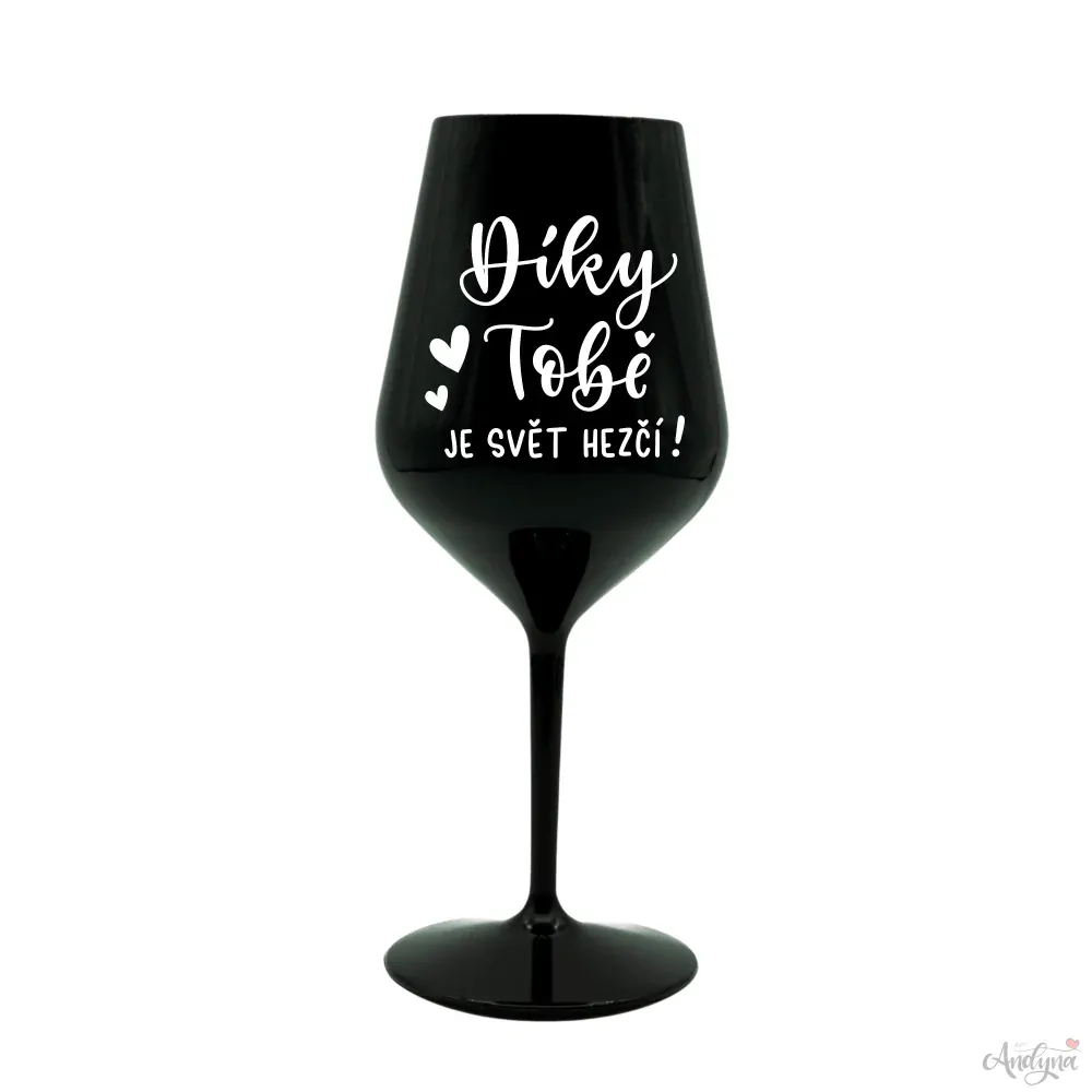 Černá plastová sklenka na víno - Díky Tobě je svět hezčí