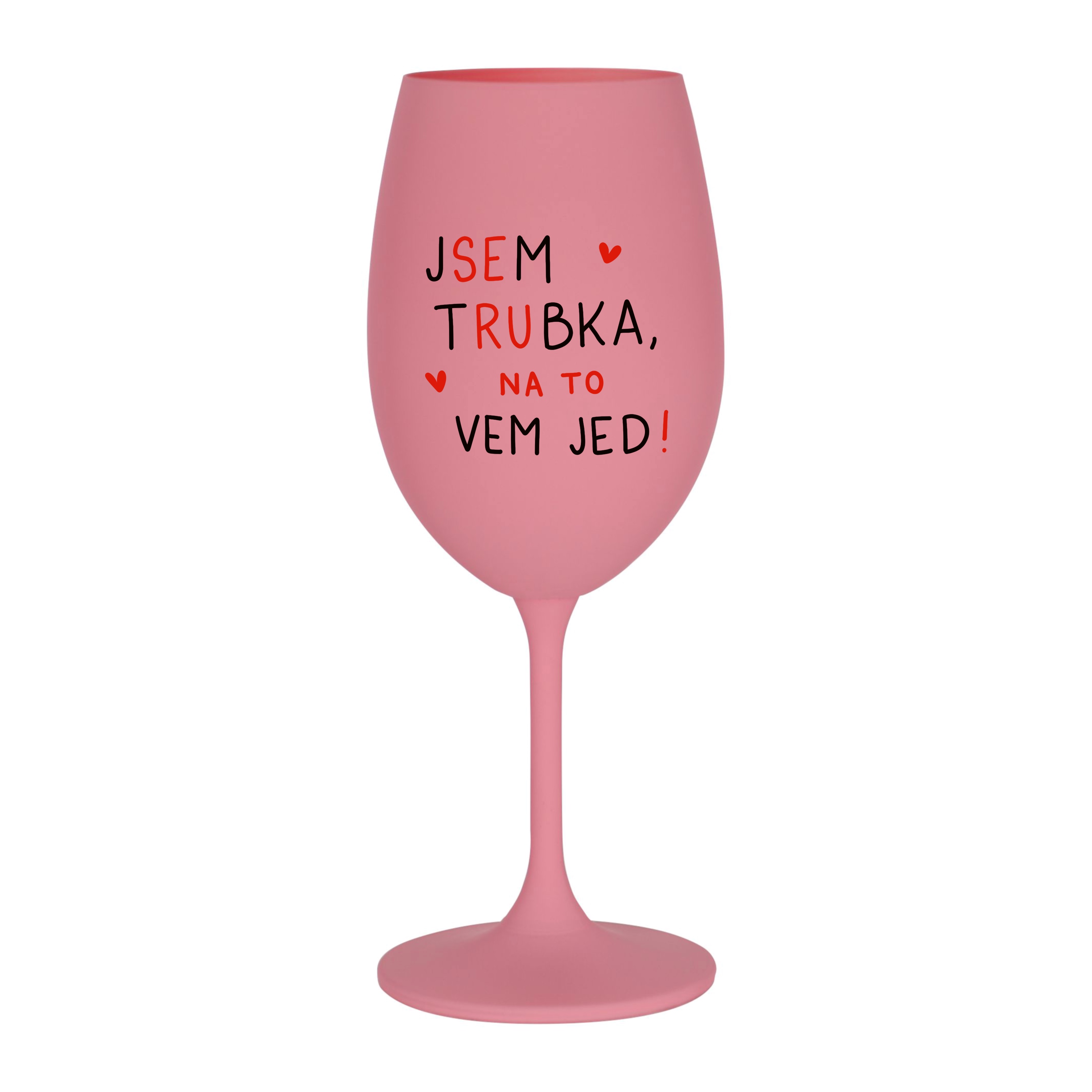 Růžová Kolorka Jsem trubka, na to vem jed!