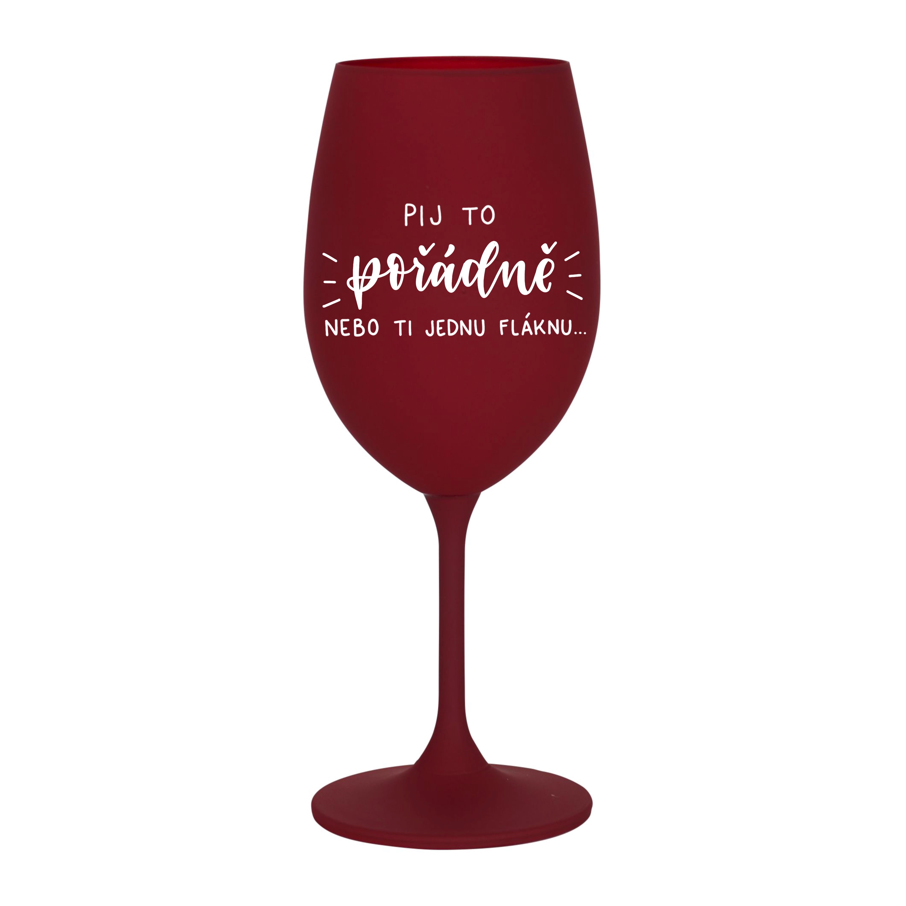 Červená Kolorka Pij to pořádně nebo ti jednu fláknu