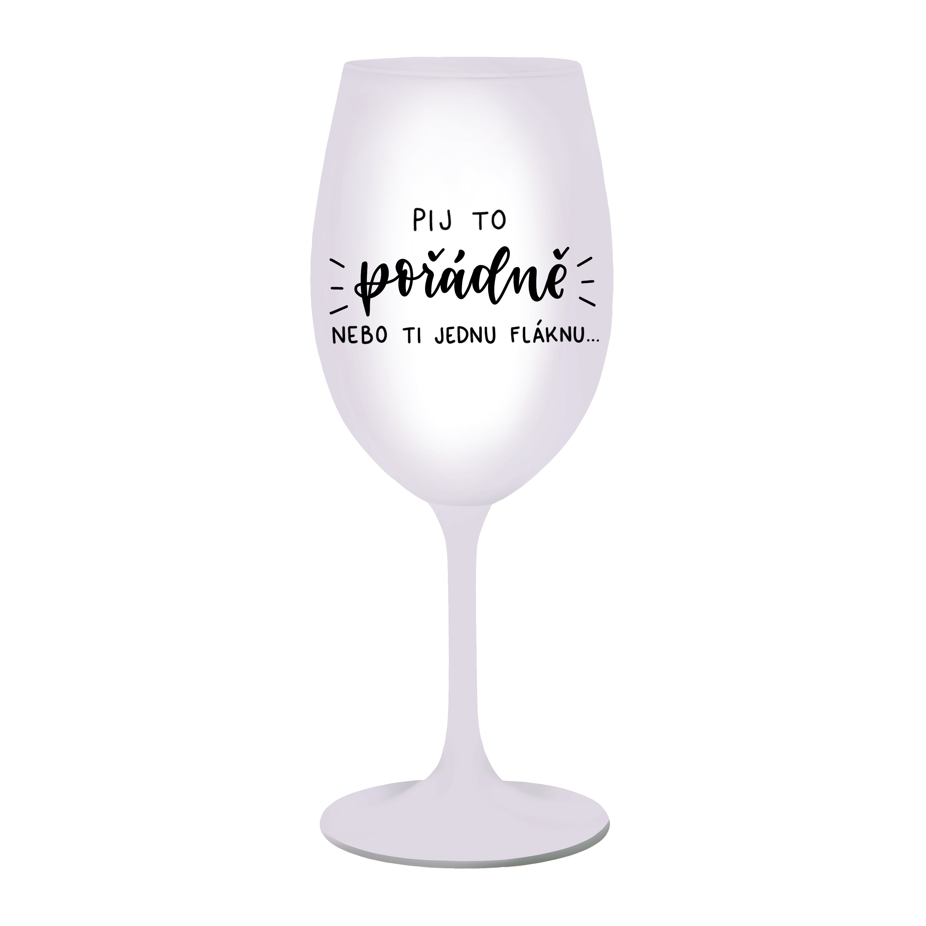 Bílá Kolorka Pij to pořádně nebo ti jednu fláknu