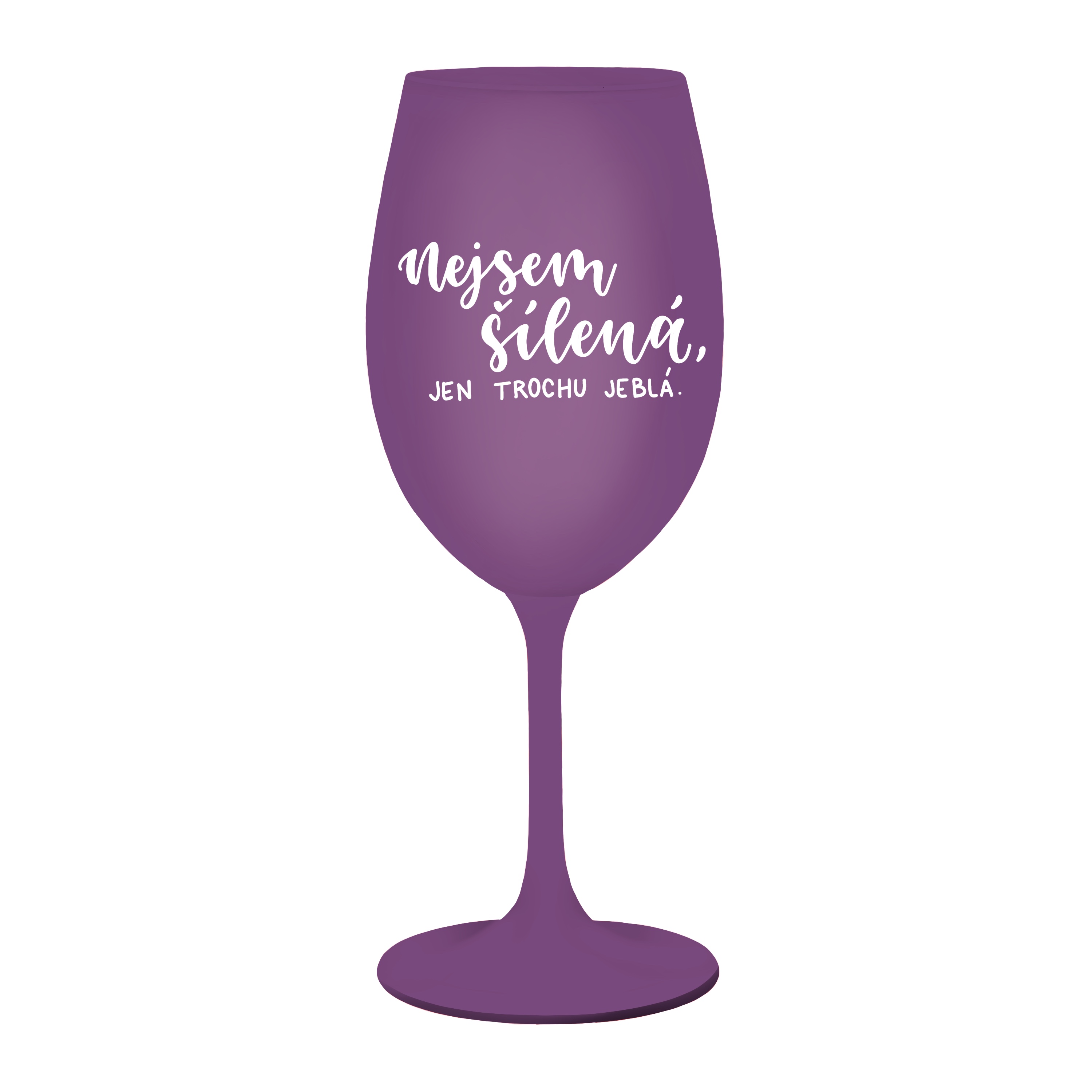 Fialová Kolorka Nejsem šílená, jen trochu jeblá.