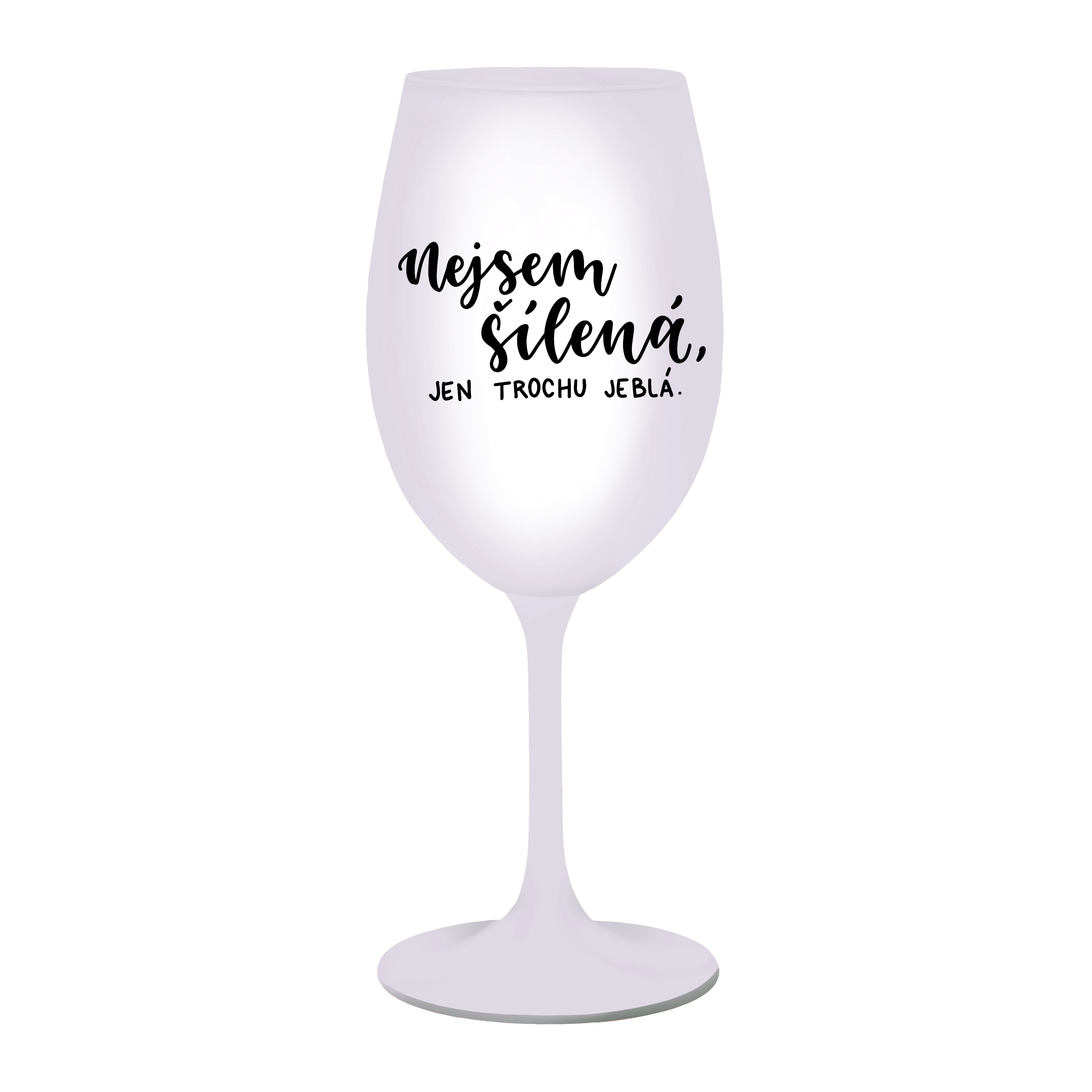 Bílá Kolorka Nejsem šílená, jen trochu jeblá.