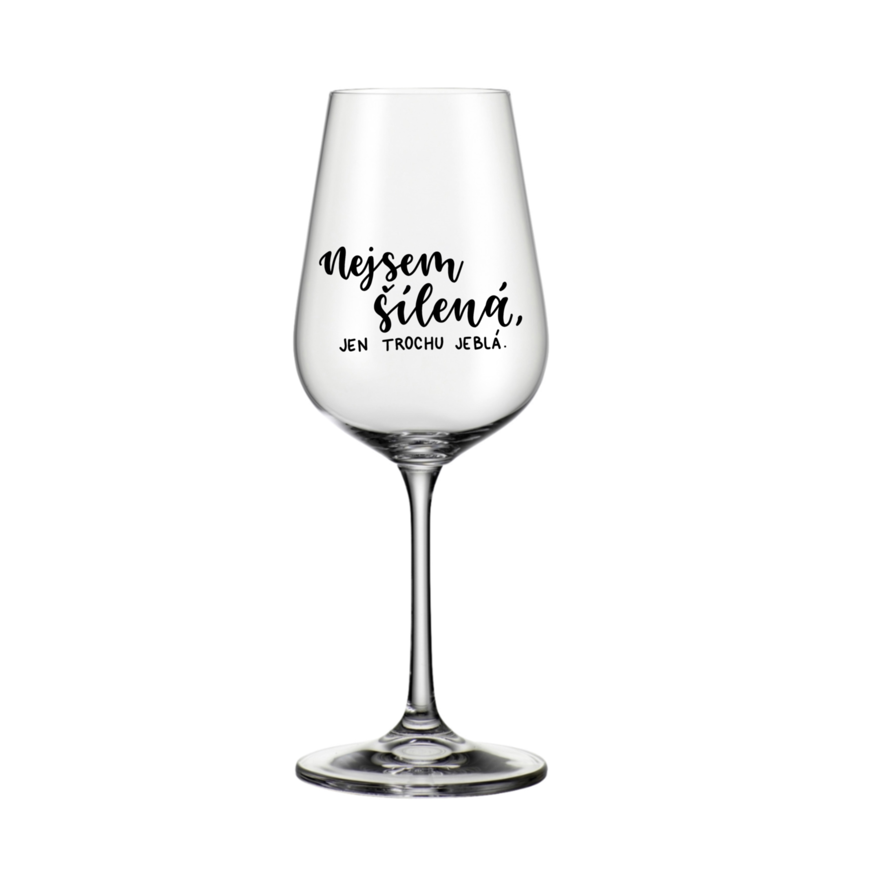 Sklenice na bílé víno Nejsem šílená, jen trochu jeblá.