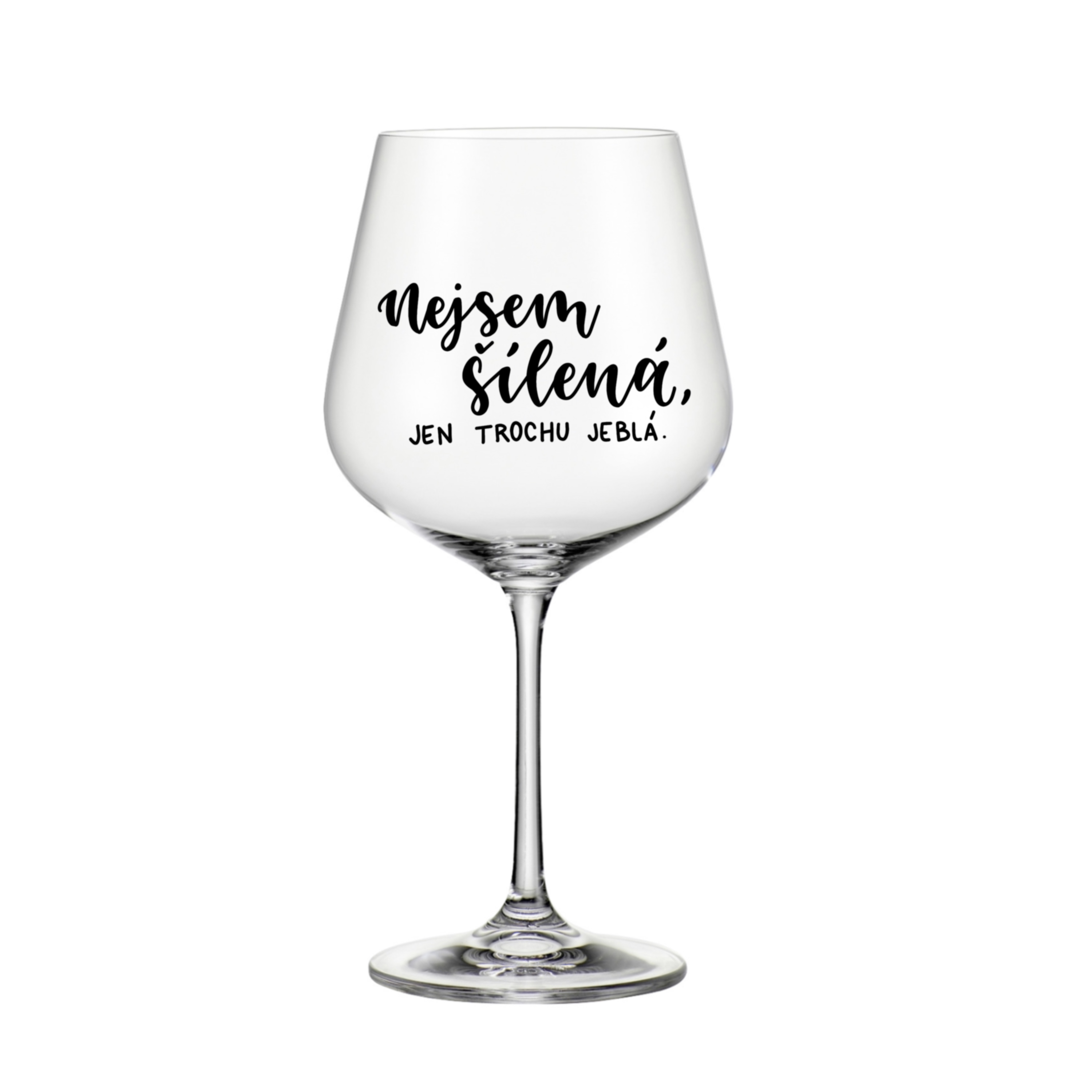MAXI sklenice na burgundské víno Nejsem šílená, jen trochu jeblá.